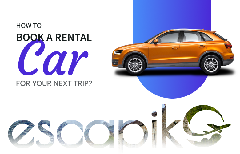 How to Book a Rental Car for your next trip